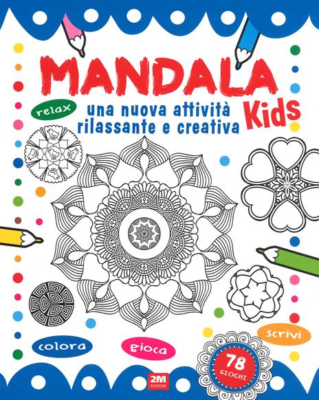 Mandala kids. Una nuova attività rilassante e creativa. Ediz. illustrata - copertina