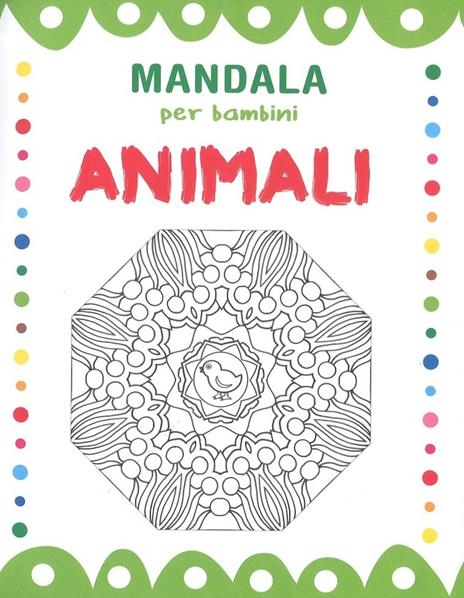 Mandala kids. Una nuova attività rilassante e creativa. Ediz. illustrata - 2