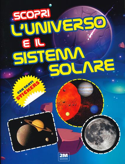 Scopri l'universo e il sistema solare. Con tanti sticker - copertina
