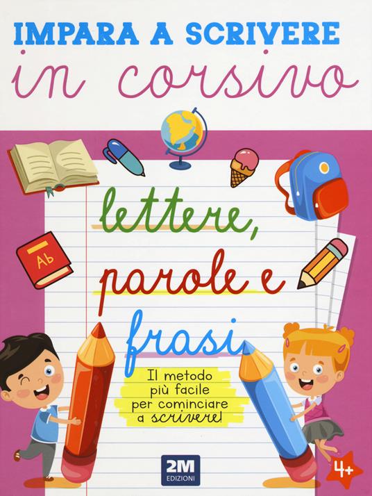 Impara a scrivere in corsivo lettere, parole e frasi. Ediz. illustrata - copertina