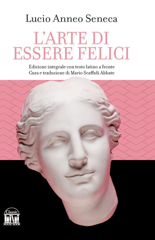 L'arte di essere felici - Lucio Anneo Seneca - copertina
