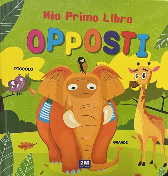 Opposti. Mio primo libro. Ediz. a colori - copertina