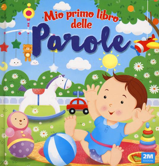 Mio primo libro delle parole. Ediz. a colori - copertina
