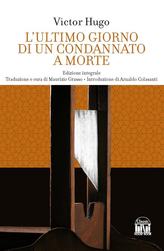 L'ultimo giorno di un condannato a morte. Ediz. integrale - Victor Hugo - copertina