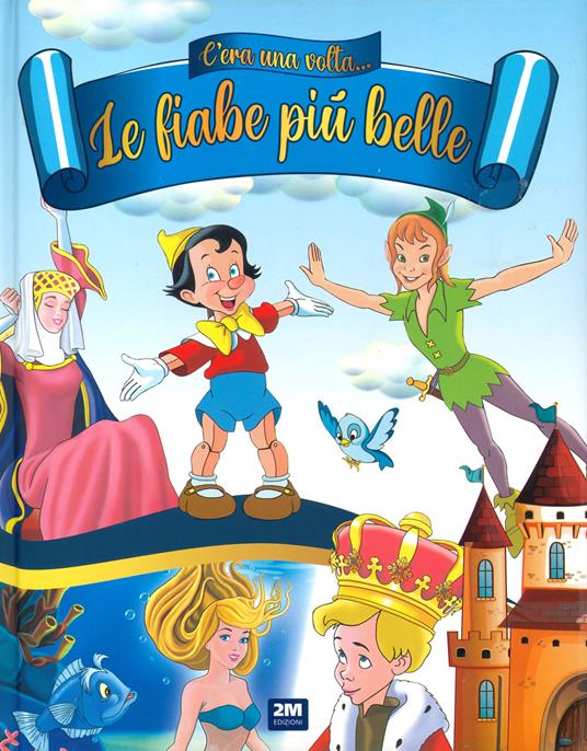 C’era una volta. Le fiabe più belle. Ediz. a colori - Giuseppe Garofalo - copertina