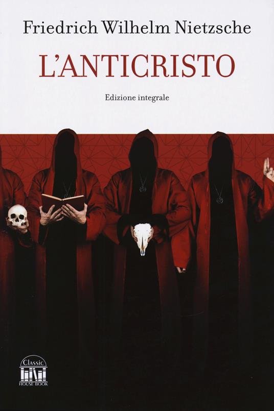 L'anticristo. Ediz. integrale - Friedrich Nietzsche - copertina