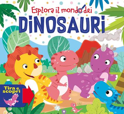 Esplora il mondo dei dinosauri. Ediz. a colori - copertina