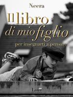 Il libro di mio figlio per insegnarti a pensare