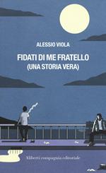 Fidati di me fratello (una storia vera)