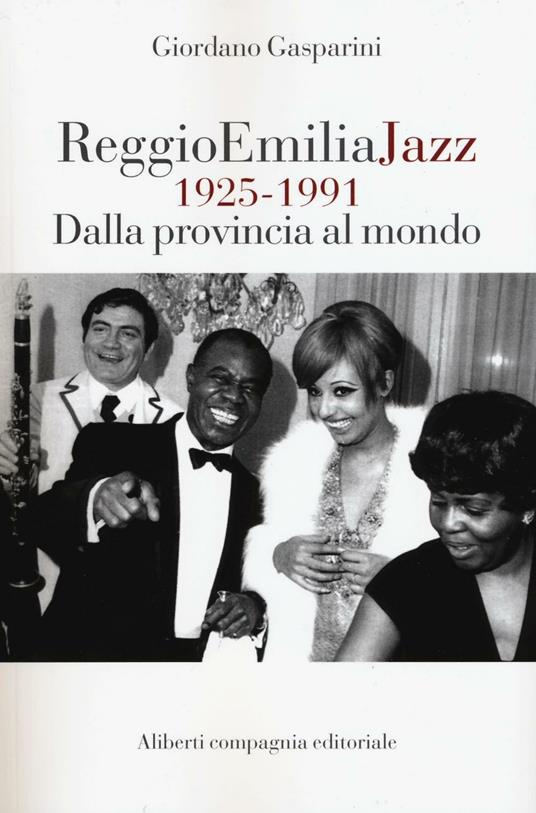 Reggio Emilia jazz 1925-1991. Dalla provincia al mondo - Giordano Gasparini - copertina