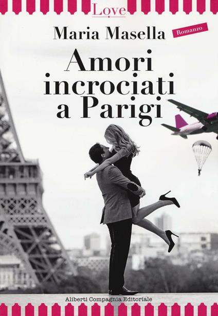 Amori incrociati a Parigi - Maria Masella - copertina