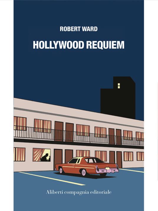 Hollywood requiem - Robert Ward,N. Manuppelli - ebook