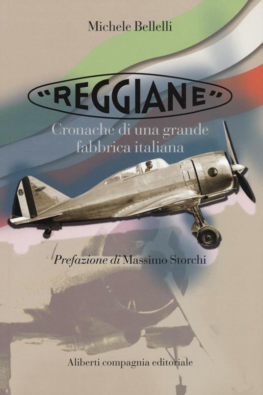 «Reggiane». Cronache di una grande fabbrica italiana - Michele Bellelli - copertina