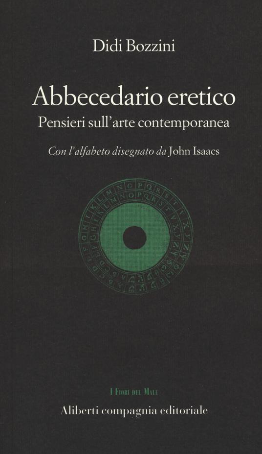 Abbecedario eretico. Pensieri sull'arte contemporanea - Didi Bozzini - copertina