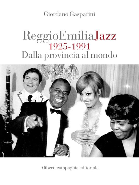 Reggio Emilia jazz 1925-1991. Dalla provincia al mondo - Giordano Gasparini - ebook