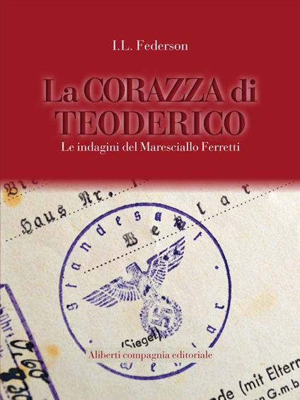 La corazza di Teoderico. Le indagini del Maresciallo Ferretti - I. L. Federson - ebook