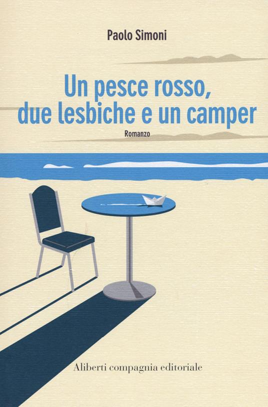 Un pesce rosso, due lesbiche e un camper - Paolo Simoni - copertina