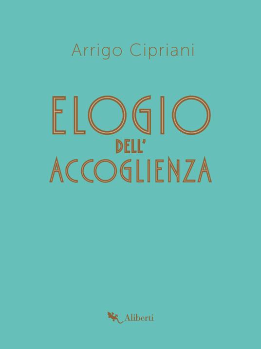 Elogio dell'accoglienza - Arrigo Cipriani - ebook