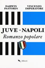 Juve-Napoli. Romanzo popolare