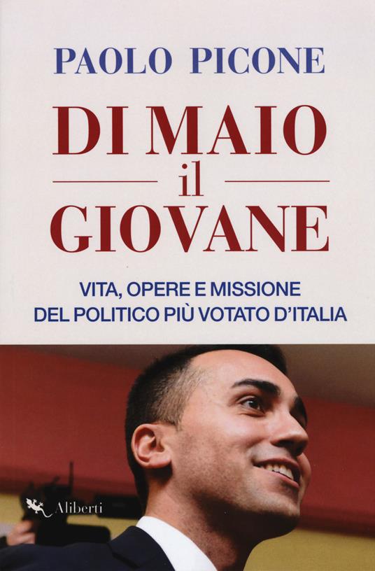 Di Maio il Giovane. Vita, opere e missione del politico più votato d'Italia - Paolo Picone - copertina