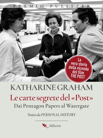 Le carte segrete del Post. Dai Pentagon Papers al Watergate - Katharine Graham,Giorgio Moro - ebook