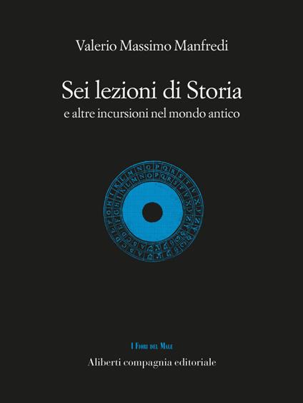 Sei lezioni di storia. E altre incursioni nel mondo antico - Valerio Massimo Manfredi - ebook
