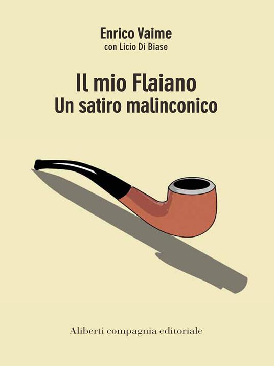 Il mio Flaiano. Un satiro malinconico - Licio Di Biase,Enrico Vaime - ebook