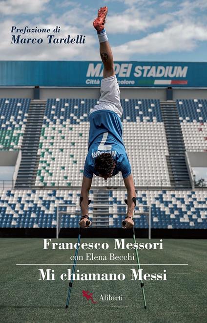 Mi chiamano Messi - Elena Becchi,Francesco Messori - ebook