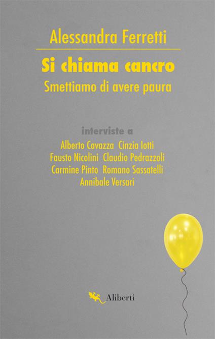 Si chiama cancro. Smettiamo di avere paura - Alessandra Ferretti - copertina