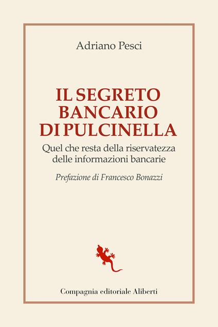 Il segreto bancario di Pulcinella. Quel che resta della riservatezza delle informazioni bancarie - Adriano Pesci - copertina