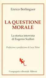 La questione morale. La storica intervista di Eugenio Scalfari