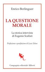 La questione morale. La storica intervista di Eugenio Scalfari