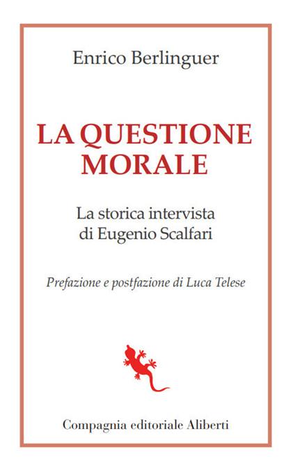 La questione morale. La storica intervista di Eugenio Scalfari - Enrico Berlinguer,Eugenio Scalfari - ebook