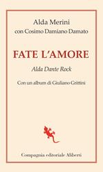 Fate l'amore. Alda Dante Rock