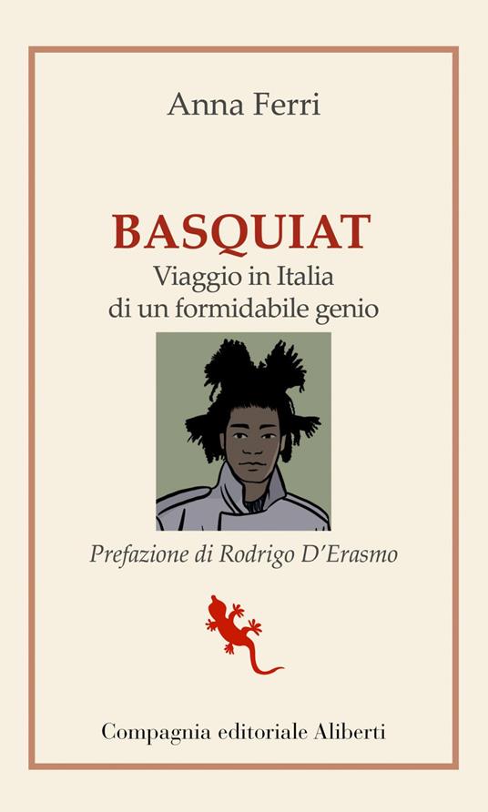 Basquiat. Viaggio in Italia di un formidabile genio - Anna Ferri - ebook