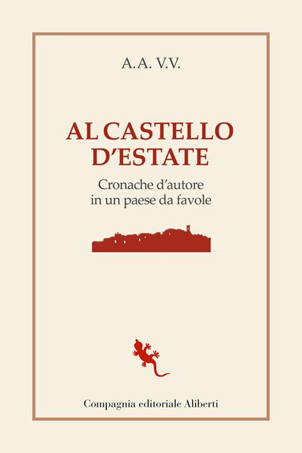 Al castello d'estate. Cronache d'autore in un paese da favole - copertina