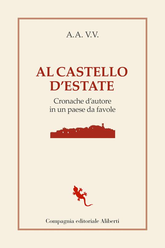 Al castello d'estate. Cronache d'autore in un paese da favole - copertina