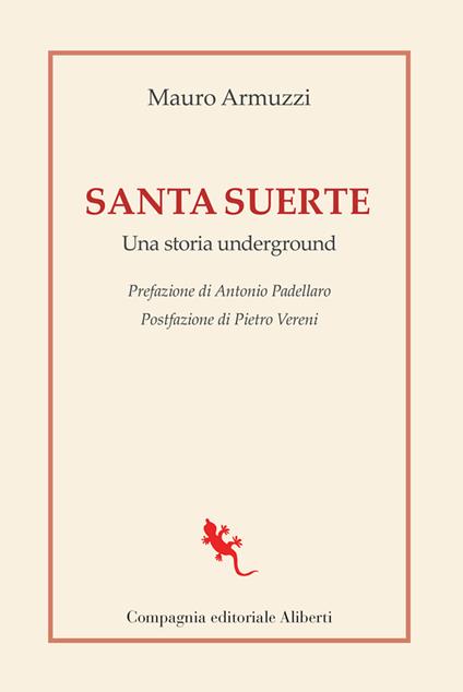 Santa suerte. Una storia underground - Mauro Armuzzi - copertina