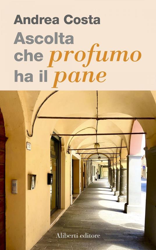 Ascolta che profumo ha il pane - Andrea Costa - ebook