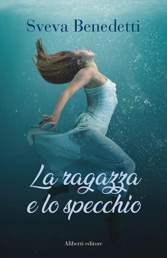 La ragazza e lo specchio - Sveva Benedetti - ebook