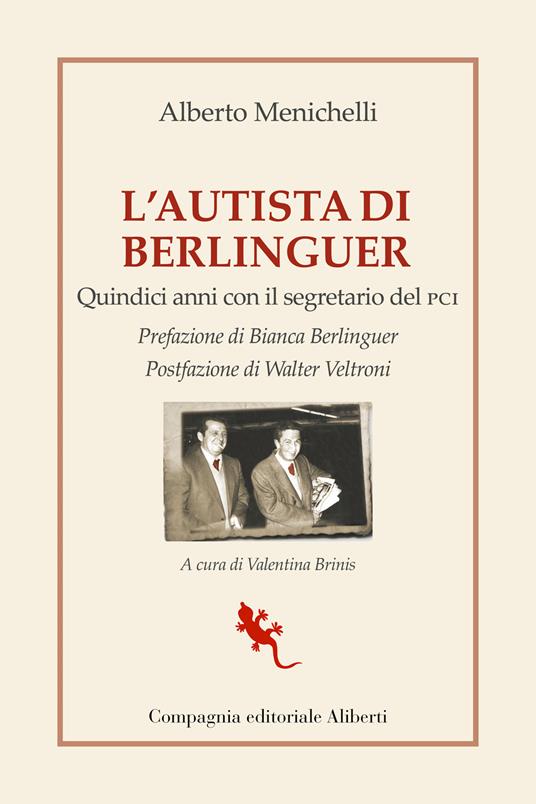 L'autista di Berlinguer. Quindici anni con il segretario del PCI - Alberto Menichelli - copertina