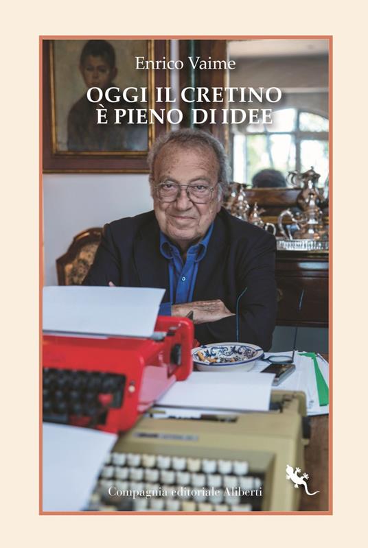 Oggi il cretino è pieno di idee. Cronache e ritratti - Enrico Vaime,Umberto Marini - ebook
