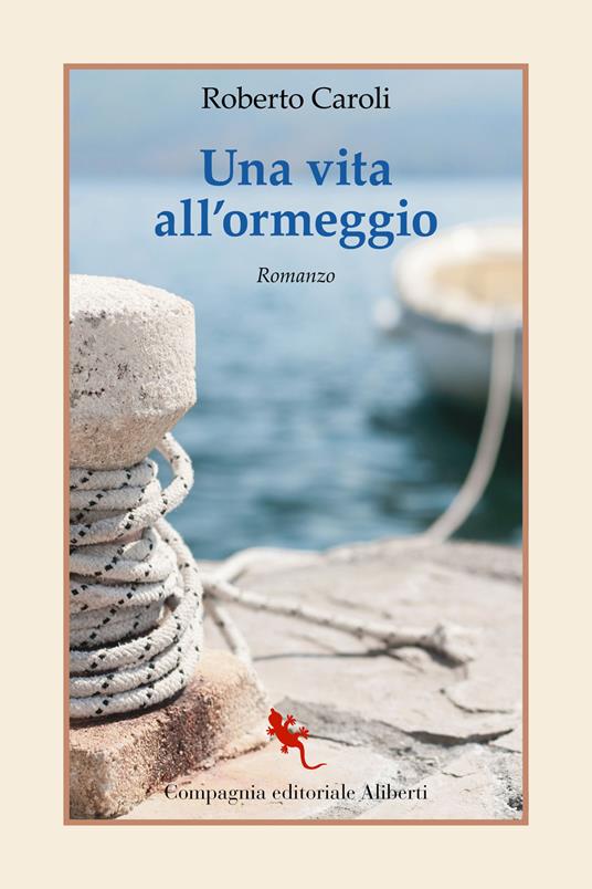 Una vita all'ormeggio - Roberto Caroli - copertina