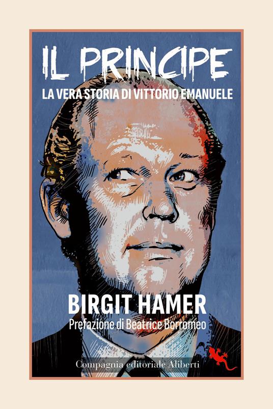 Il principe. La vera storia di Vittorio Emanuele - Birgit Hamer - copertina