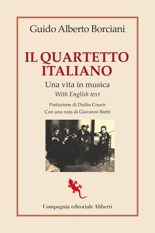 Il Quartetto Italiano. Una vita in musica - Guido Alberto Borciani,Duilio Courir - ebook
