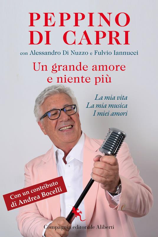 Un grande amore e niente più. La mia vita, la mia musica, i miei amori - Peppino Di Capri,Alessandro Di Nuzzo,Fulvio Iannucci - copertina
