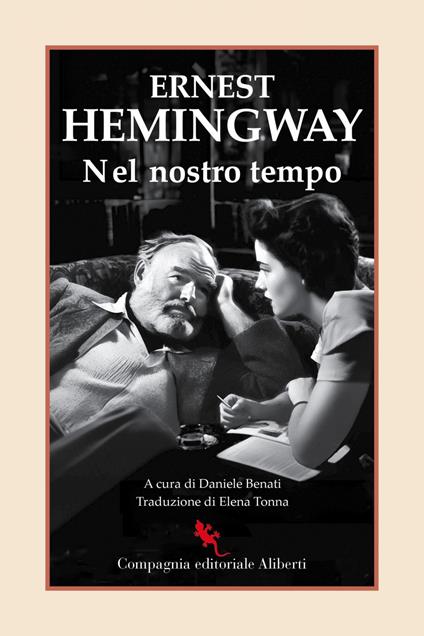 Nel nostro tempo - Ernest Hemingway,Daniele Benati,Elena Tonna - ebook