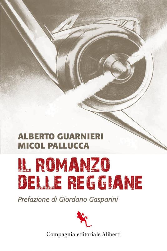 Il romanzo delle Reggiane - Alberto Guarnieri,Micol Palluca - ebook