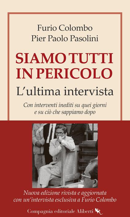 Siamo tutti in pericolo. L'ultima intervista. Nuova ediz. - Furio Colombo,Pier Paolo Pasolini - copertina