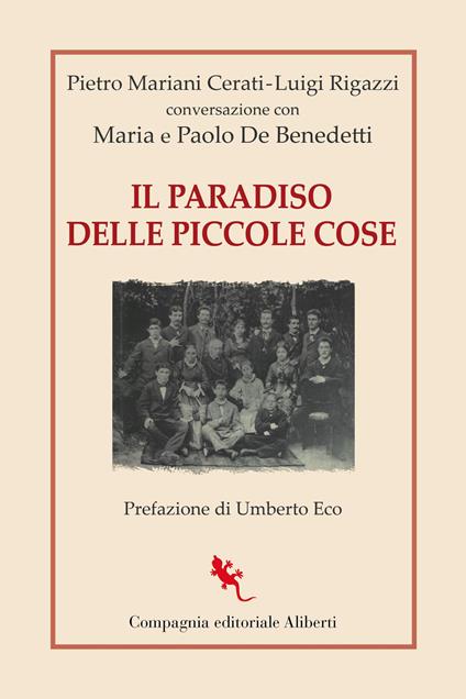 Il paradiso delle piccole cose. Conversazione con Maria e Paolo De Benedetti - Pietro Mariani Cerati,Luigi Rigazzi,Maria De Benedetti - copertina